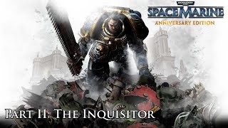 Warhammer 40K Space Marine  Part II The Inquisitor [upl. by Nnylaf]