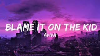 AViVA  Blame It On The Kids Lyrics  Best Songs  Lyrics Video Official [upl. by Gnidleif]