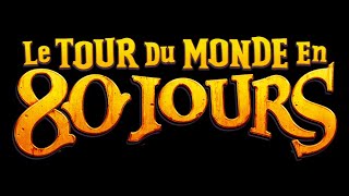 LE TOUR DU MONDE EN 80 JOURS [upl. by Haneeja546]