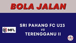 Sri Pahang FC U23 VS Terengganu II  Malaysia MFL Cup  Asian Malay Odds  Bola Jalan [upl. by Nolubez470]