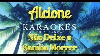 Não Deixe o Samba Morrer  Alcione  Karaokê em HD [upl. by Gretal165]