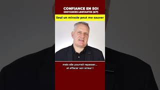 Confiance en soi croyance n°6  seul un miracle peut me sauver [upl. by Emilio91]