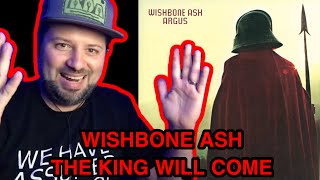 REACTION WISHBONE ASH The King Will Come ARGUS Album [upl. by Arita129]