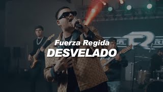 Fuerza Regida  Desvelado ðŸ’” LETRA [upl. by Zielsdorf252]