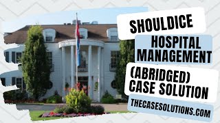 Shouldice Hospital Management abridged Case Solution  Case Study Analysis  Case Study Help [upl. by Candide]