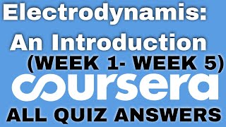 Electrodynamis An Introduction coursera quiz answers  Electrodynamis An Introductio Full Course [upl. by Anitram]