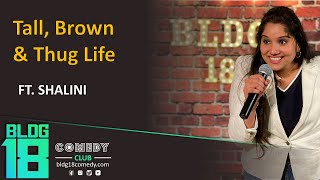 Tall Brown and Thug Life  Tamil Standup Comedy  Shalini Haridoss [upl. by Anyt]