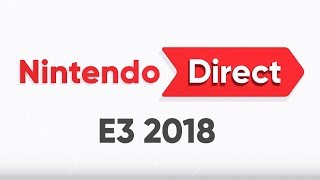 Nintendo Direct E3 2018 [upl. by Skricki155]