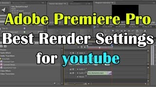 Tutorial Adobe Premiere Pro Best Render Settings for YouTube [upl. by Thorny]