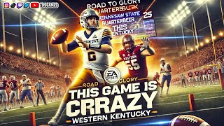 THIS IS A CRAZY GAME  Road To Glory College Football QB Kennesaw State vs Western Kentucky CFB25 [upl. by Lesig]