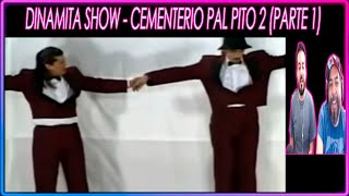 DINAMITA SHOW  CEMENTERIO PAL PITO 2 PARTE 1  MEXICANOS REACCIONAN [upl. by Domph]