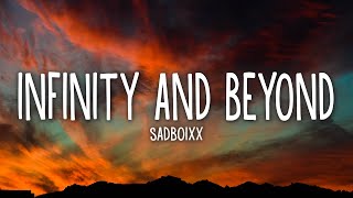 Sadboixx  Infinity and Beyond Lyrics [upl. by Giffer]