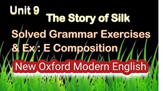 The Story of Silk  Unit 9  Solved Grammar And Composition  Oxford Modern English [upl. by Anivram763]