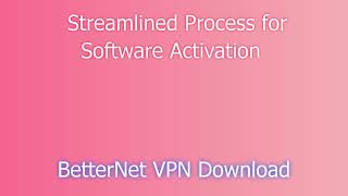 Complete Guide to BetterNet VPN Installation and Activation  BetterNet VPN 2024 Download [upl. by Ralyt296]