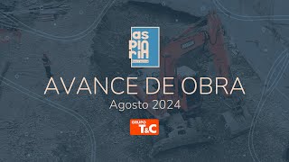 Aspiria Avance de Obra Agosto 2024 [upl. by Nnyleimaj]