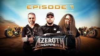 Azeroth Choppers  Episode 1 [upl. by Tyrus]