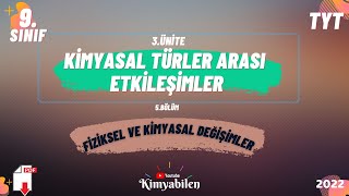 FİZİKSEL VE KİMYASAL DEĞİŞİMLER  9SINIF KİMYA  TYT KİMYA [upl. by Krein31]