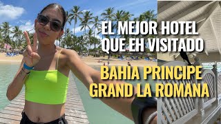 Bahía Príncipe Grand La Romana “Una experiencia que no te puedes perder” [upl. by Hastings]