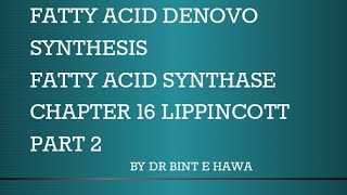 Fatty acid denovo synthesis Part 2 Chapter 16 Lippincott Biochemistry made easy by Dr Bint e Hawa [upl. by Fulvia]