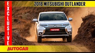 2018 Mitsubishi Outlander  Exclusive First Drive Review  Autocar India [upl. by Anielram505]