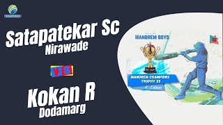 Satapatekar Sc Nirawade Vs Kokan R Dodamarg  Mandrem Champions Trophy 2023 [upl. by Ezitram838]