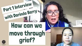 Part 1 Interview with Dorinda Berry How can we move through Grief [upl. by Ettenan]