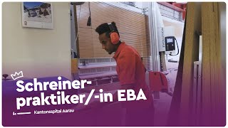 Lehre als Schreinerpraktiker EBA beim Kantonsspital Aarau KSA  Lehrstellenvideo  Yousty [upl. by Lucio]