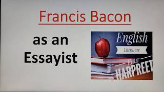 Francis Bacon as an Essayist  Francis Bacon [upl. by Ennalyrehc36]