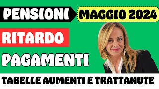 PENSIONI MAGGIO ➜ RITARDO PAGAMENTI TABELLE CON AUMENTI E TRATTENUTE [upl. by Fran676]