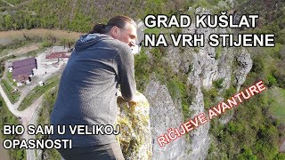 STARI GRAD KUŠLAT NA VRHU STIJENE  Prirodne ljepote B I H  Sa Ričijem u avanturu [upl. by Culbert]