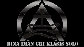 Bina Iman GKI Klasis Solo  22 Oktober 2024 [upl. by Direj]