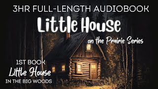 3 HR Audiobook LITTLE HOUSE IN THE BIG WOODS Book 1 Little House Series Uninterrupted Storytelling [upl. by Whitelaw]