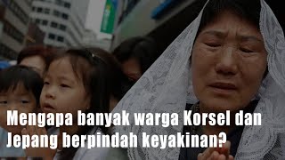 Mengapa banyak warga Korsel dan Jepang berpindah keyakinan [upl. by Suiramed412]