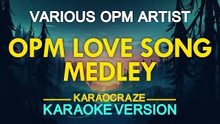 OPM LOVE SONG MEDLEY KARAOKE [upl. by Merriman994]