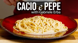 Cacio e Pepe with Gabriele Erba [upl. by Finlay291]