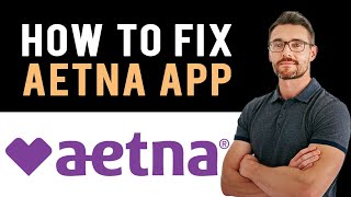 ✅ How to Fix Aetna Health App Not Working Full Guide [upl. by Fernas]