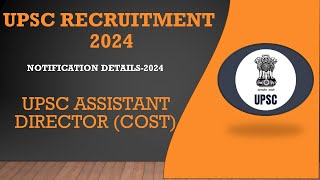 UPSC Recruitment 2024  Assistant Director Cost  CA  CMA  Graduate [upl. by Shaine405]