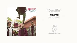 Gulfer  quotDoglifequot [upl. by Nawud]