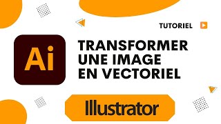 Comment transformer une image en vectoriel Illustrator [upl. by Daahsar]