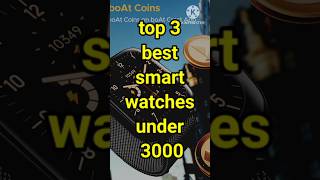 top 3 smart watches under 3000smartwatchwatch gadgets top5Smartwatchshorts [upl. by Treblihp]