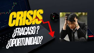 🔴CRISIS  ¿FRACASO U OPORTUNIDAD [upl. by Groves545]