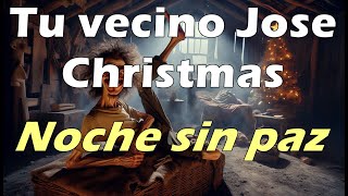 Tu vecino Jose Christmas  Noche sin paz [upl. by Brookner68]