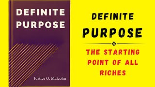 Definite Purpose The Starting Point Of All Riches Audiobook [upl. by Glialentn]