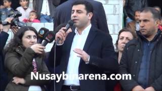 Nusaybinde HDP Eş Genel Başkanı Demirtaş’’Öcalan Hendekler Kapansın Derse O zaman kapanır [upl. by Llewsor]