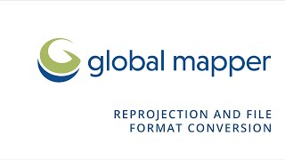 Reprojection and File Format Conversion in Global Mapper [upl. by Bahner765]