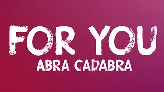 Abra Cadabra  For You Lyrics [upl. by Eelac]