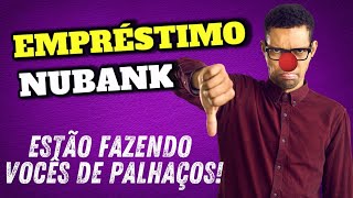 PROBLEMAS com o empréstimo da Nubank que estão IRRITANDO MUITOS CLIENTES [upl. by Latrell]