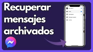 Cómo recuperar mensajes archivados en Messenger  Tutorial [upl. by Aba]