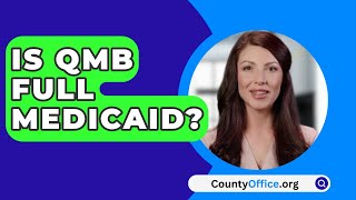 Is QMB Full Medicaid  CountyOfficeorg [upl. by Chelsae]