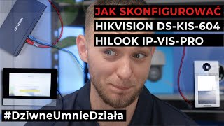 Jak skonfigurować wideodomofon Hikvision DSKIS604S  Hilook IPVISPRO DziwneUMnieDziała [upl. by Adena]